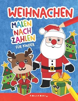 Malen nach Zahlen ab 5 Malbuch Weihnachten für Kinder: Weihnachtsmalbuch für Mädchen und Jungen Weihnachtsbücher für Kinder mit Ideen für Advent ... Aktivitätsbuch Malen nach Zahlen Buch