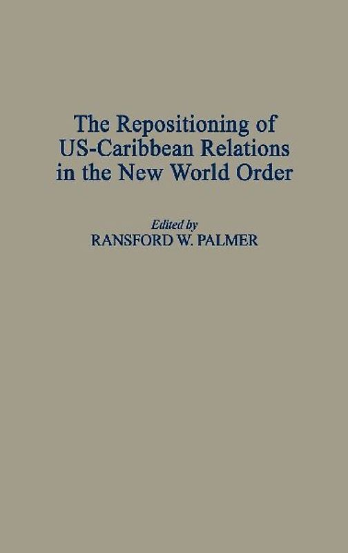 The Repositioning of Us-Caribbean Relations in the New World Order