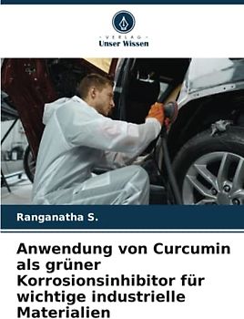 Anwendung von Curcumin als grüner Korrosionsinhibitor für wichtige industrielle Materialien: DE