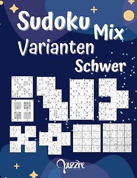 Sudoku Mix Varianten Schwer: Denksport Sudoku Irregulär Fortgeschrittene Erwachsene Rätselbücher mit Sudoku X, Hyper, Twins, Triathlon A, Triathlon B, Marathon, Samurai, 12x12,16x16.