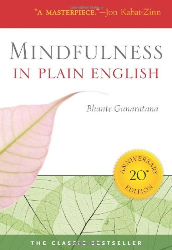 Mindfulness in Plain English: 20th Anniversary Edition - Gunaratana, Bhante Henepola