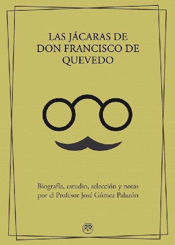 Las jácaras de don Francisco de Quevedo