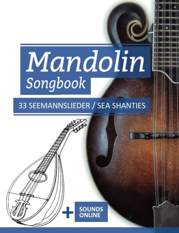 Mandolin Songbook - 33 Seemannslieder / Sea Shanties: + Sounds online (Mandolin Songbooks, Band 1)