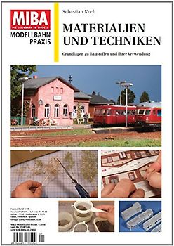 Materialien und Techniken. Grundlagen zu Baustoffen und ihrer Verwendung MIBA Modellbahn-Praxis 1/2014