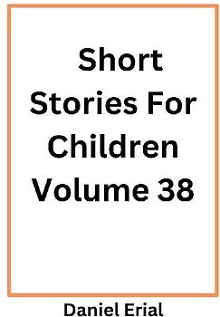Short Stories For Children Volume 38
