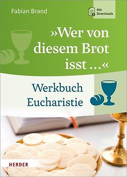 »Wer von diesem Brot isst ...«