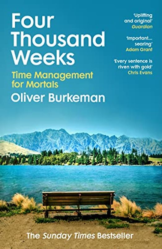 Four Thousand Weeks: Time Management for Mortals