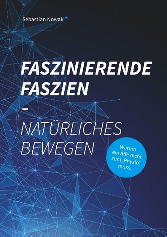 Faszinierende Faszien-Natürliches Bewegen