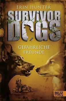 Survivor Dogs. Gefährliche Freunde