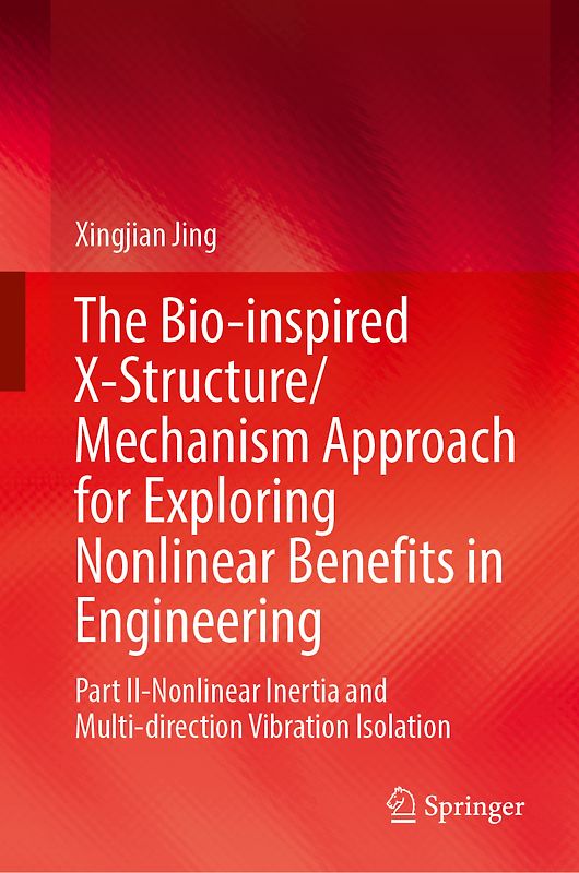 The Bio-inspired X-Structure/Mechanism Approach for Exploring Nonlinear Benefits in Engineering