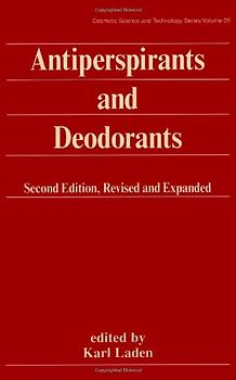 Cosmetic Science and Technology: Antiperspirants and Deodorants - Karl Laden [Hardcover, 2nd Edition 1999]