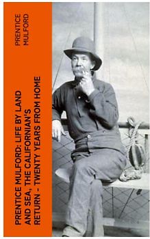 Prentice Mulford: Life by Land and Sea, The Californian's Return - Twenty Years From Home