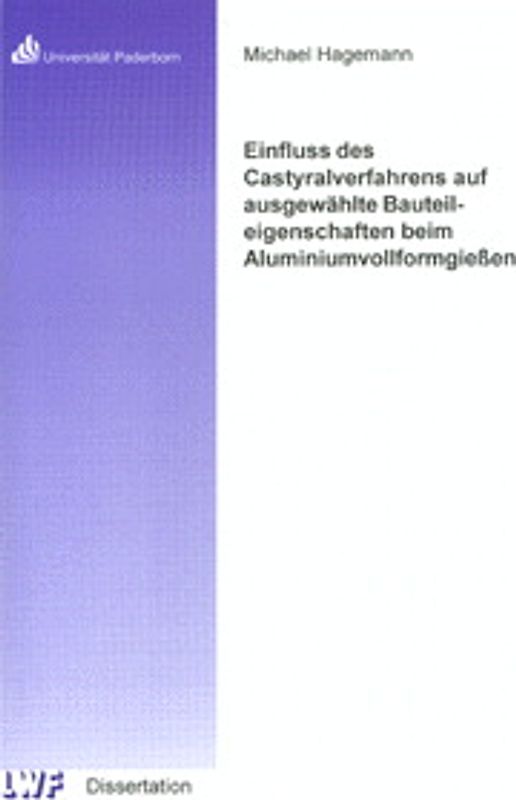 Einfluss des Castyralverfahrens auf ausgewählte Bauteileigenschaften beim Aluminiumvollformgießen