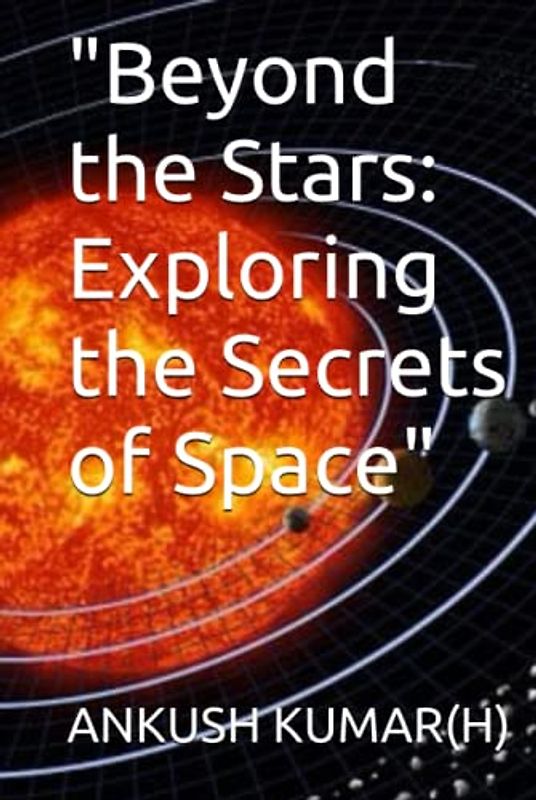 "Beyond the Stars: Exploring the Secrets of Space"