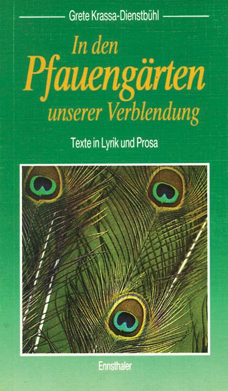 In den Pfauengärten unserer Verblendung