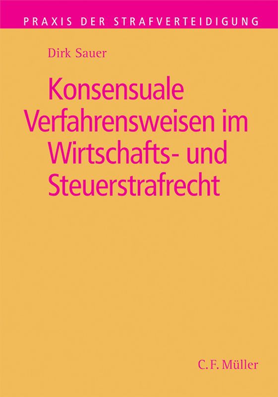 Konsensuale Verfahrensweisen im Wirtschafts- und Steuerstrafrecht