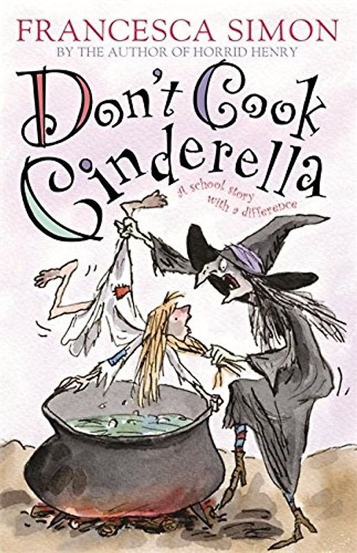 Don't Cook Cinderella: A School Story with a Difference - Simon, Francesca
