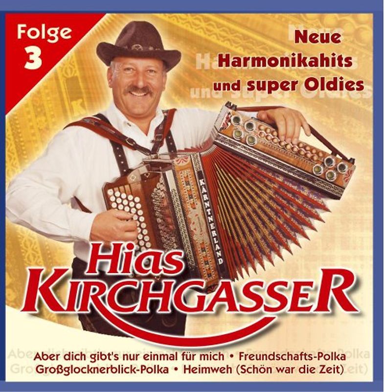 Hias Kirchgasser - Neue Harmonikahits U.Super Ol