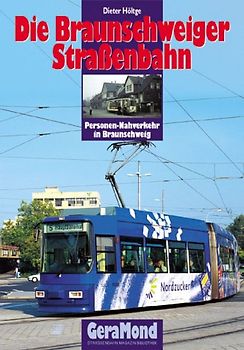 Die Braunschweiger Strassenbahn. Personen-Nahverkehr in Braunschweig