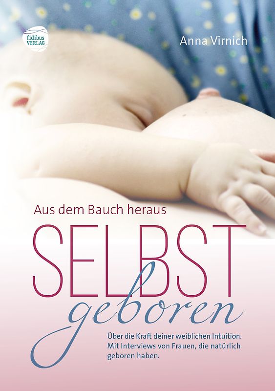 Selbstgeboren, aus dem Bauch heraus