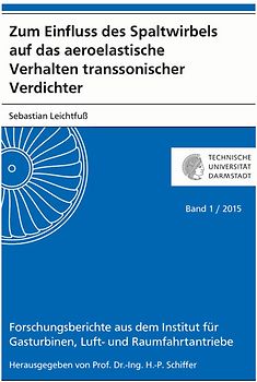 Zum Einfluss des Spaltwirbels auf das aeroelastische Verhalten transsonischer Verdichter