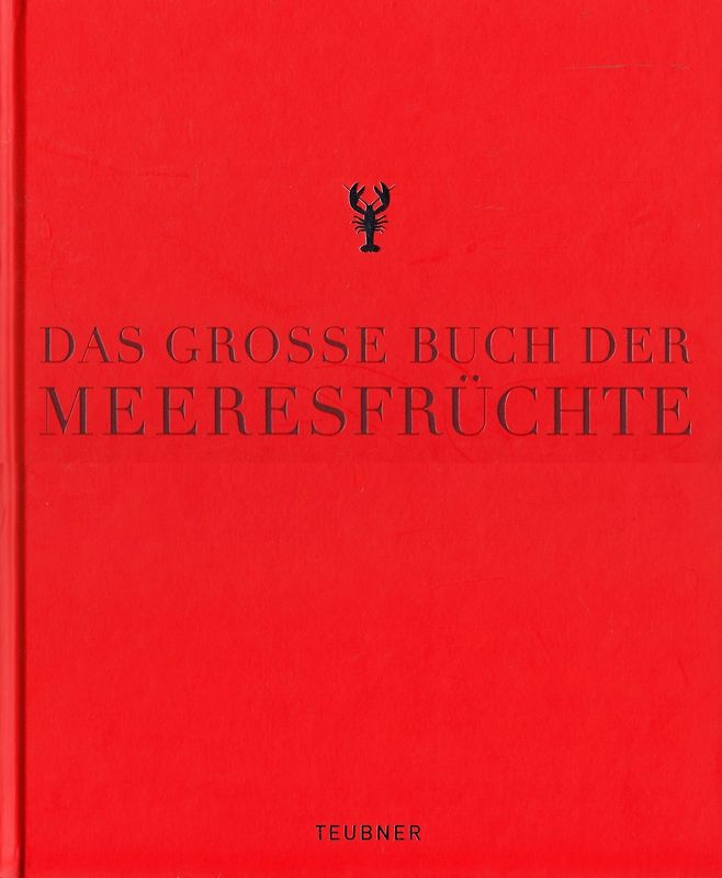 Das grosse Buch der Meeresfrüchte [Gebundene Ausgabe, 3. Auflage 2012]