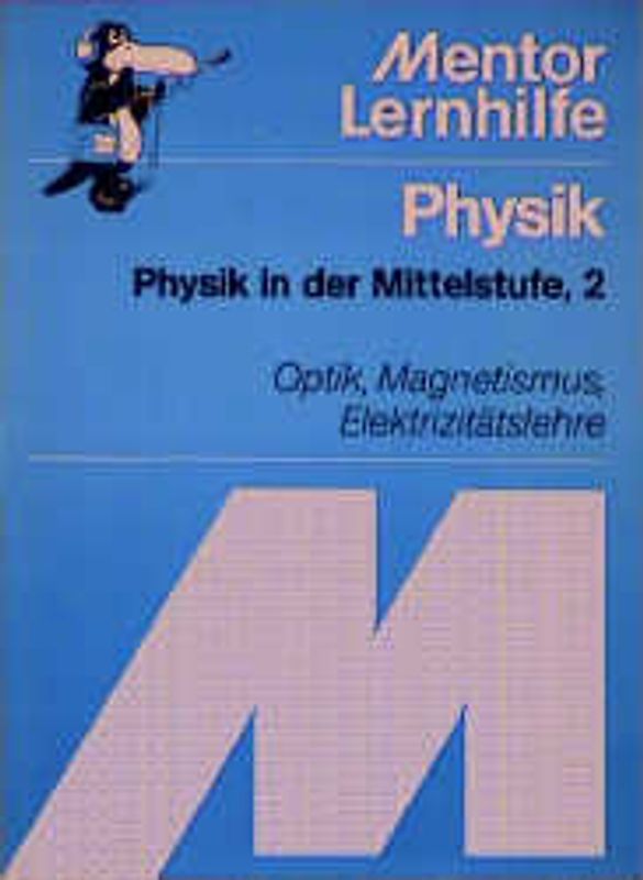 Physik Mittelstufe. Optik, Magnetismus, Elektrizitätslehre