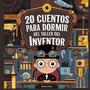20 Cuentos Para Dormir Del Taller De Inventores