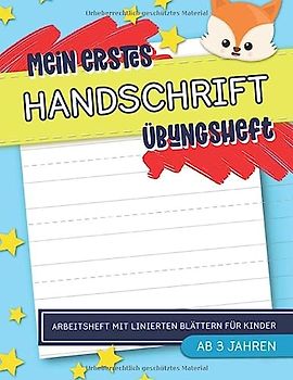 Mein erstes Handschrift Übungsheft: Arbeitsheft mit linierten Blättern für Kinder: Ab 3 Jahren