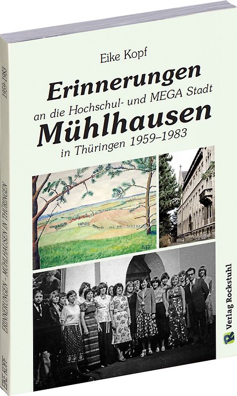 Erinnerungen an die Hochschul- und MEGA-Stadt Mühlhausen in Thüringen 1959–1983
