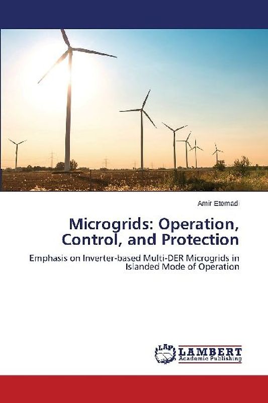 Microgrids: Operation, Control, and Protection