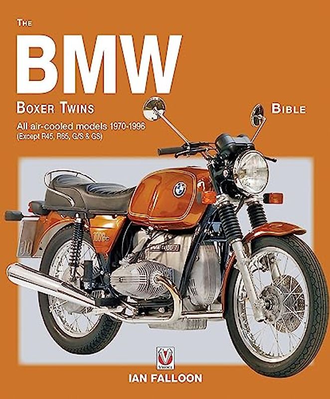 BMW Boxer Twins Bible 1970 - 1996: All Air-Cooled Models 1970-1996 (Except R45, R65, G/S & Gs) (Bible (Wiley))