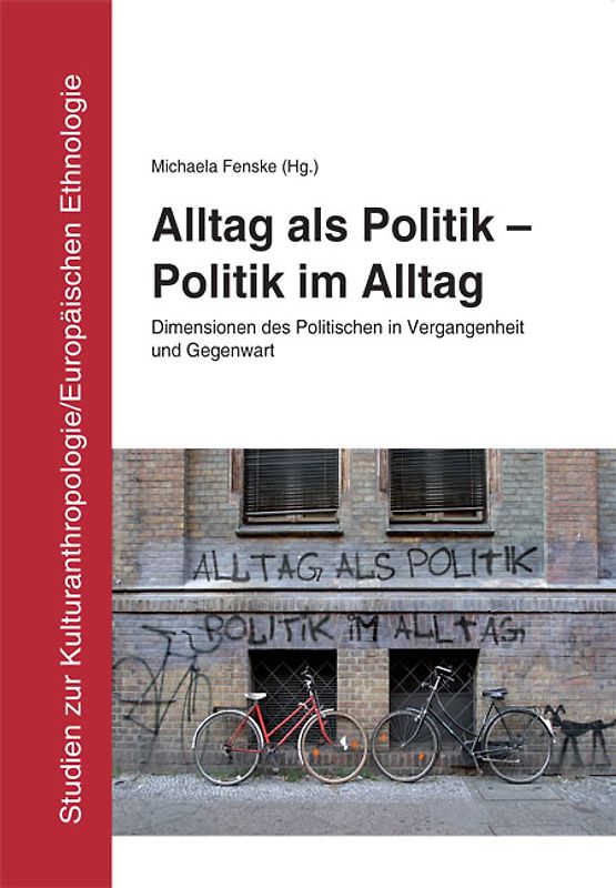 Alltag als Politik - Politik im Alltag