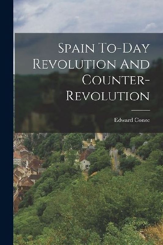 Spain To-Day Revolution And Counter-Revolution