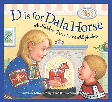 D Is for Dala Horse: A Nordic Countries Alphabet (Discover the World)