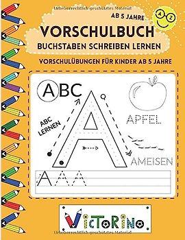 Buchstaben schreiben lernen - Vorschulübungen für Kinder ab 5 Jahre: Alphabet lernen - Druckbuchstaben ABC lernen - Buchstaben lernen leicht gemacht (Vorschule + 1. Klasse)