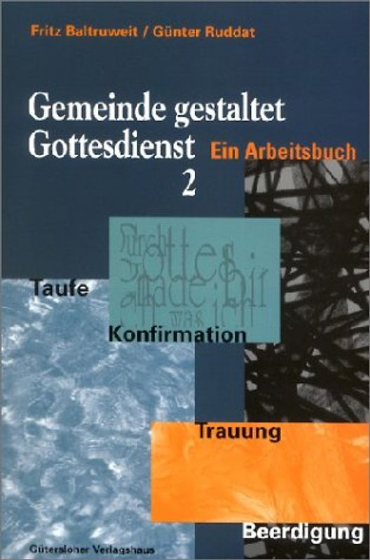 Gemeinde gestaltet Gottesdienst - Taufe, Konfirmation, Trauung, Beerdigung