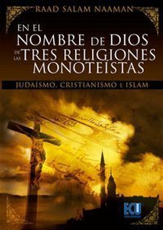 En el nombre de Dios de las tres religiones monoteístas (judaísmo, cristianísmo e islam)
