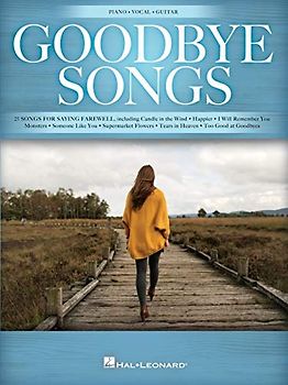 Goodbye Songs: 25 Songs for Saying Farewell Arranged for Piano/Vocal/guitar
