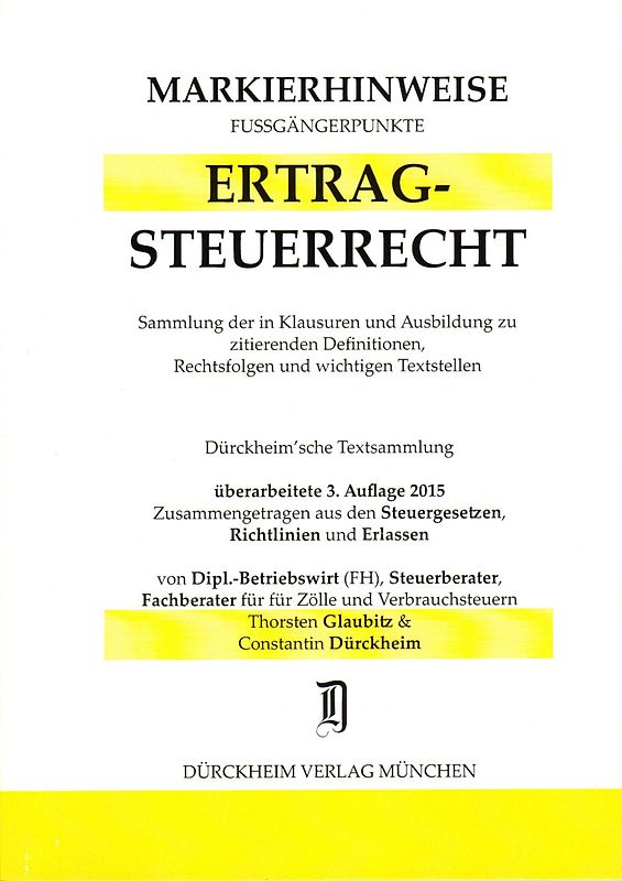 ERTRAGSTEUERRECHT Markierhinweise/Fußgängerpunkte für das Steuerberaterexamen Nr. 494 (2015): Dürckheim'sche Markierhinweise