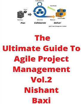 The Ultimate Guide To Agile Project Management Vol.2