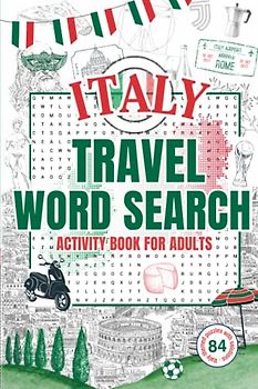 Italy Travel Word Search: Activity Book for Adults. Italy-themed puzzles with solutions