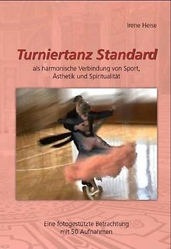 TURNIERTANZ STANDARD als harmonische Verbindung von Sport, Ästhetik und Spiritualität