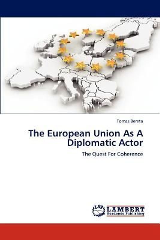 The European Union As A Diplomatic Actor