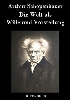 Die Welt als Wille und Vorstellung