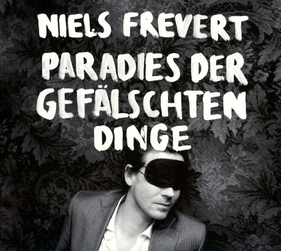 Niels Frevert - Paradies der Gefälschten Dinge