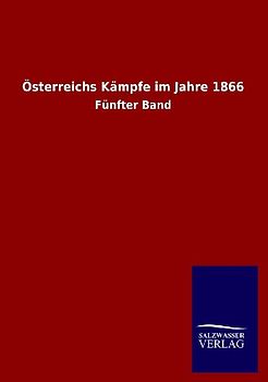 Österreichs Kämpfe im Jahre 1866
