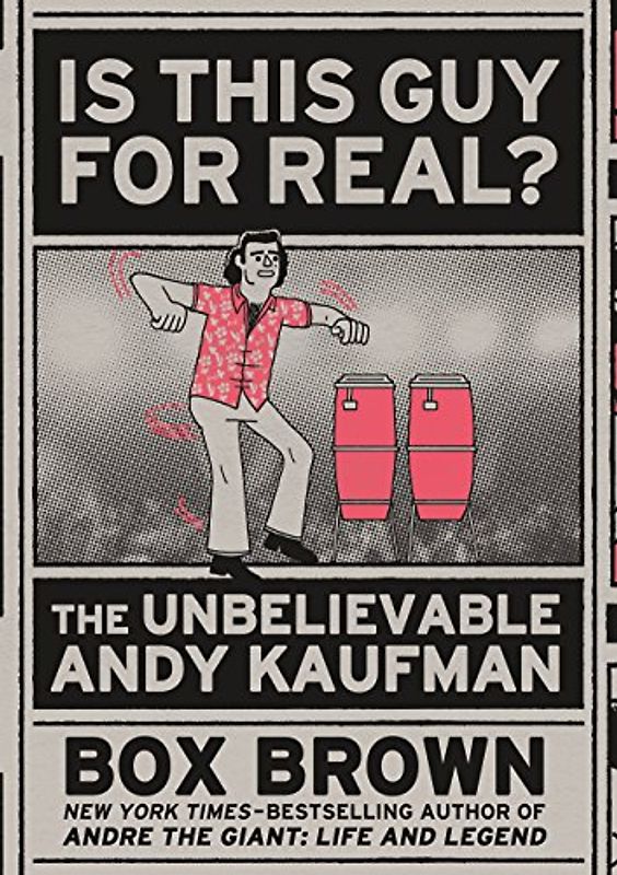 Is This Guy for Real?: The Unbelievable Andy Kaufman