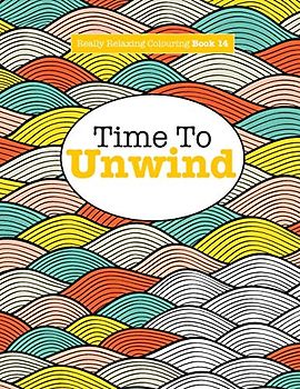 Really Relaxing Colouring Book 14: Time To UNWIND (Really Relaxing Colouring Books, Band 14)