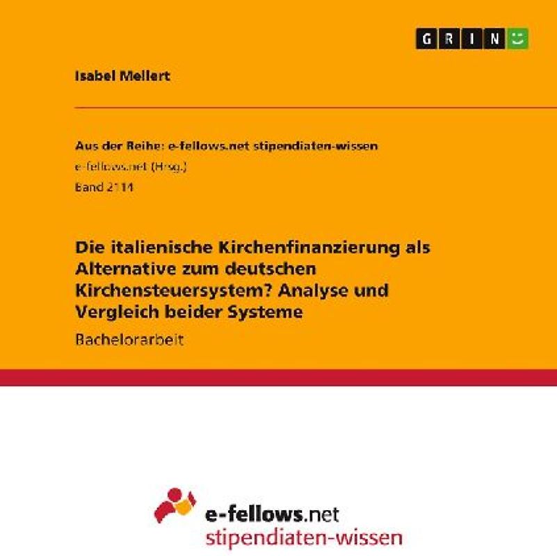 Die italienische Kirchenfinanzierung als Alternative zum deutschen Kirchensteuersystem? Analyse und Vergleich beider Systeme